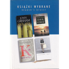 Król afer / John Grisham ; [tłumaczenie Robert Sudół]. Anioł stróż / Nicholas Sparks ; [tłumaczenie Elżbieta Zychowicz]. K jak kamieniołomy / Sue Grafton ; [tłumaczenie Piotr Art]. Jedzcie ciasta! / Jeanne Ray ; [tłumaczenie Anna Kołyszko].